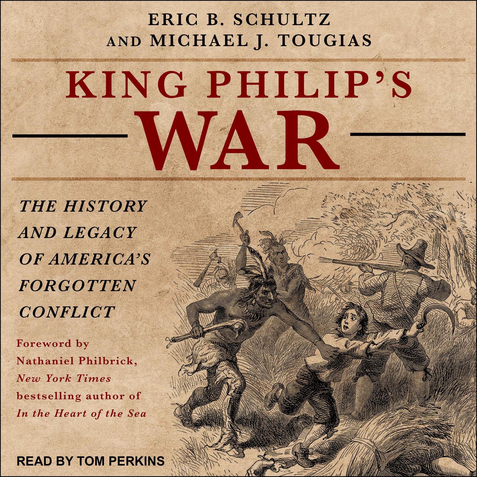 King Philips War: The History and Legacy of Americas Forgotten Conflict Audiobook, by Eric B. Schultz