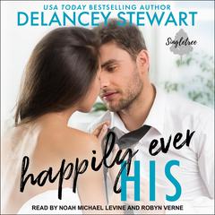 Happily Ever His Audiobook, by Delancey Stewart