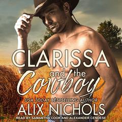 Clarissa and the Cowboy: An opposites-attract romance Audiobook, by Alix Nichols