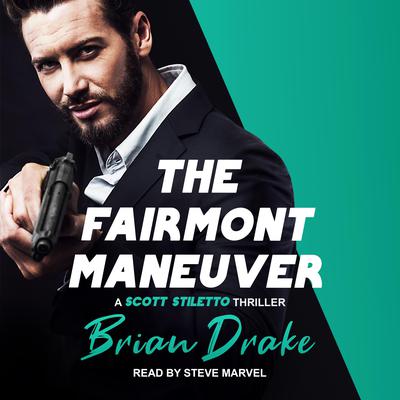 The Fairmont Maneuver Audiobook, by Brian Drake