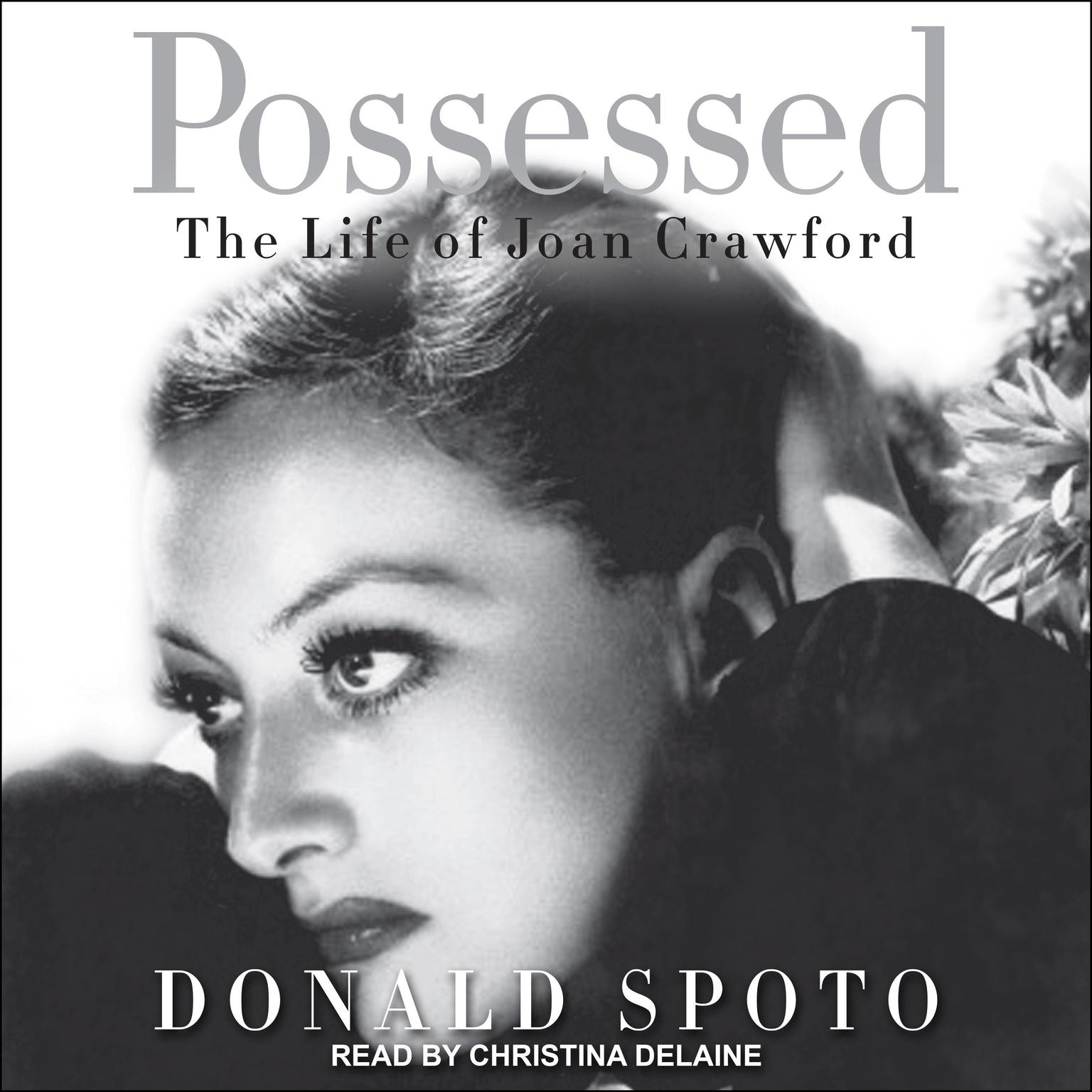 Possessed: The Life of Joan Crawford Audiobook, by Donald Spoto