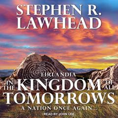 In the Kingdom of All Tomorrows Audiobook, by Stephen R. Lawhead