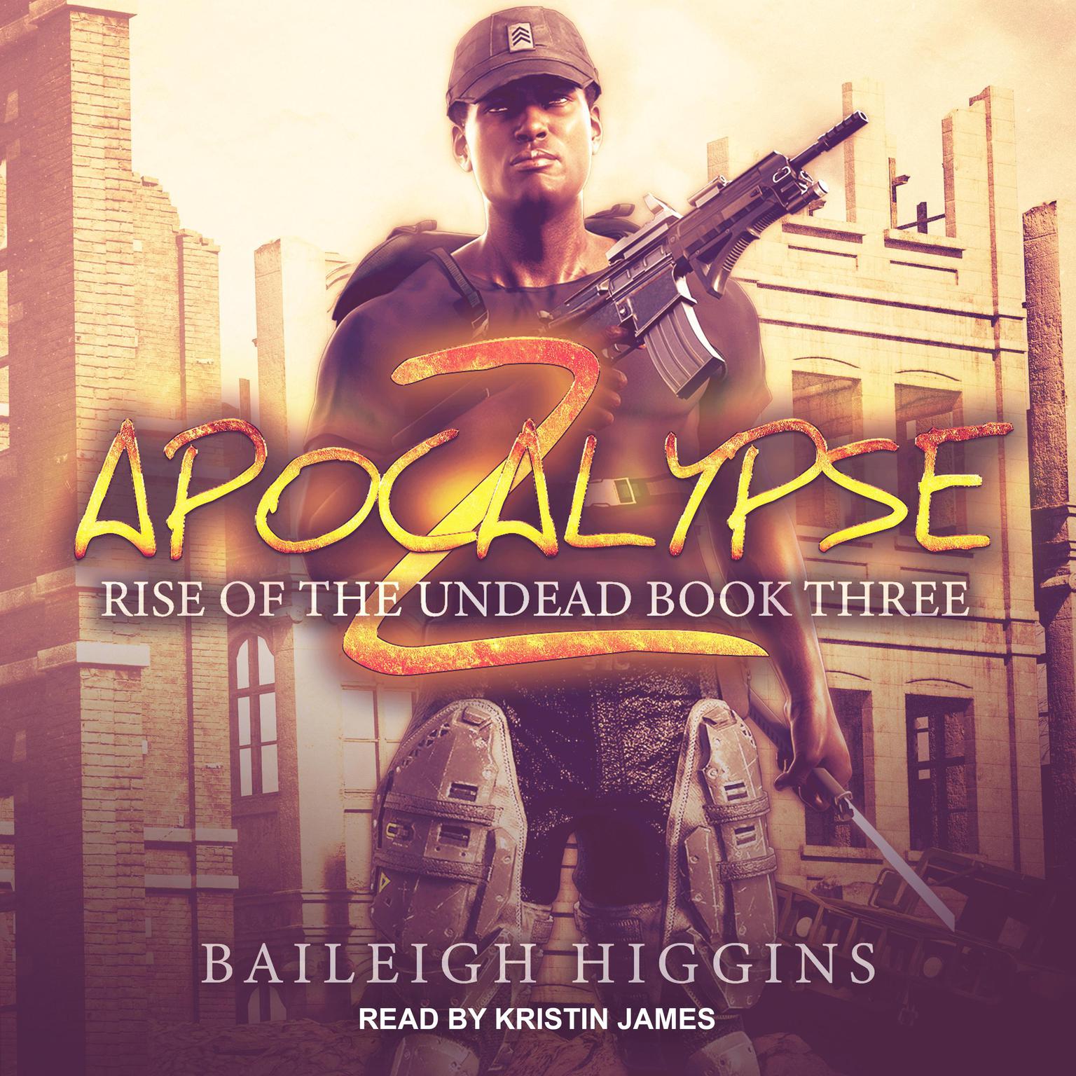 Apocalypse Z: Book 3 Audiobook, by Baileigh Higgins