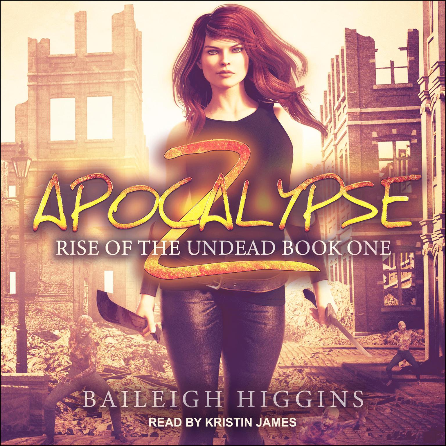 Apocalypse Z: Book 1 Audiobook, by Baileigh Higgins
