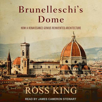 Brunelleschi's Dome: How a Renaissance Genius Reinvented Architecture Audiobook, by 