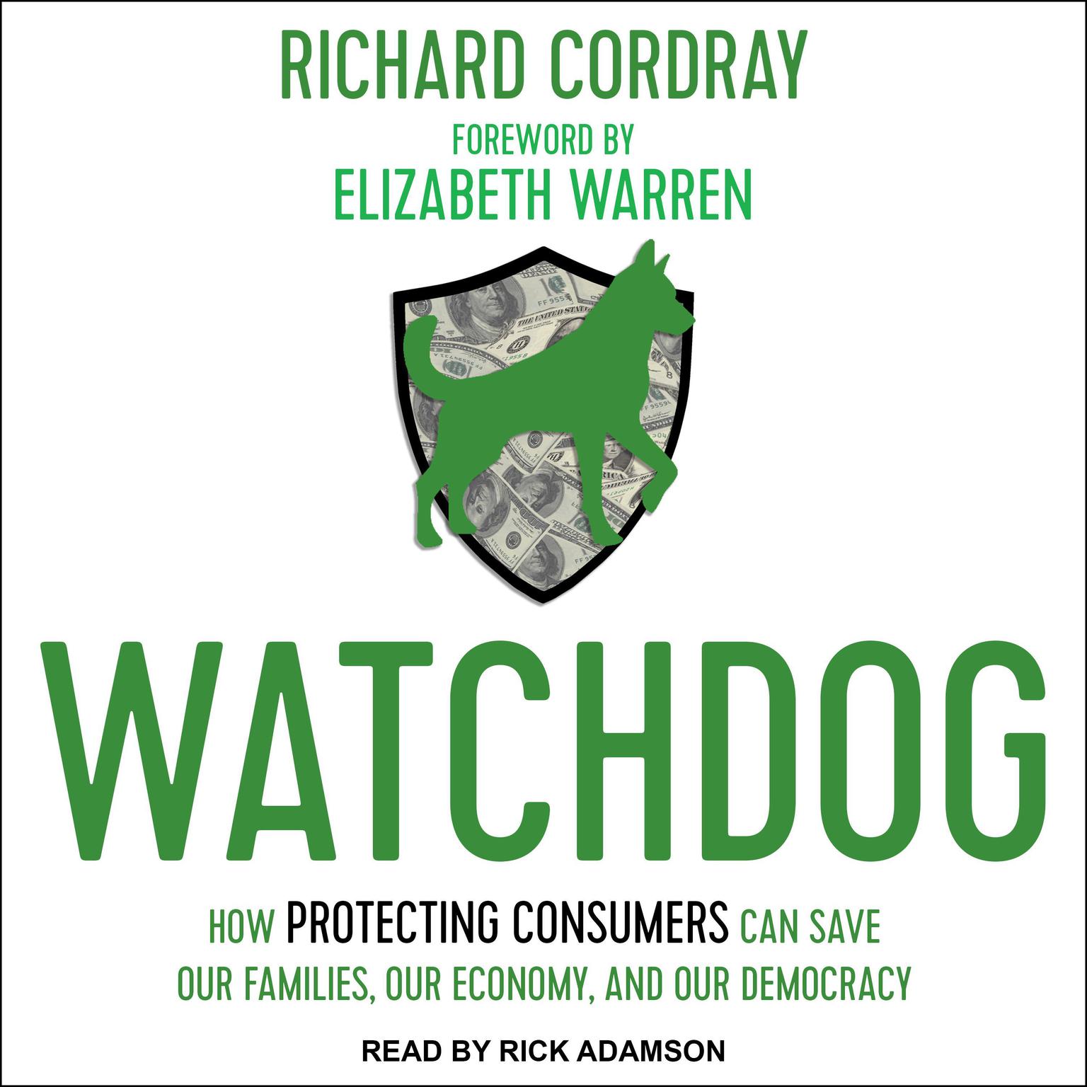 Watchdog: How Protecting Consumers Can Save Our Families, Our Economy, and Our Democracy Audiobook, by Richard Cordray