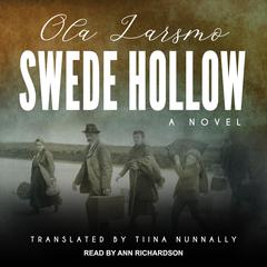 Swede Hollow: A Novel Audiobook, by Ola Larsmo