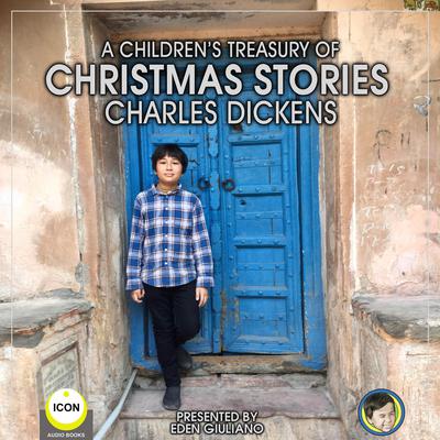 A Children’s Treasury Of Christmas Stories Audiobook, by Charles Dickens