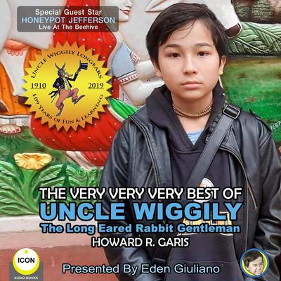 The Very Very Very Best Of Uncle Wiggily - The Long Eared Rabbit Gentleman Audiobook, by Howard R. Garis