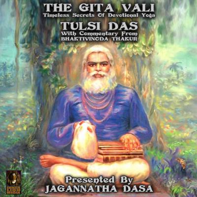 The Gita Vali Timeless Secret Of Devotional Yoga Audiobook, by Tulsi Das