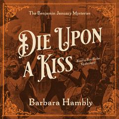 Die upon a Kiss Audiobook, by Barbara Hambly