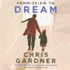Permission to Dream Audiobook, by Chris Gardner