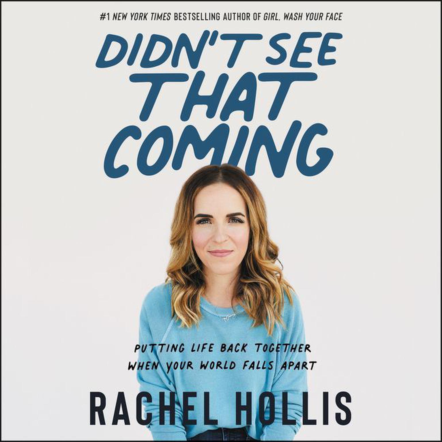 Didn’t See That Coming: Putting Life Back Together When Your World Falls Apart Audiobook