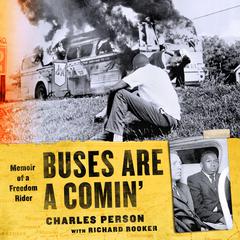 Buses Are a Comin: Memoir of a Freedom Rider Audiobook, by Charles Person