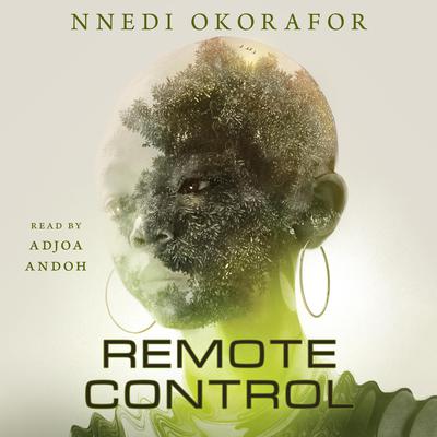 Remote Control Audiobook, by Nnedi Okorafor