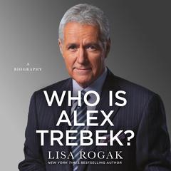 Who Is Alex Trebek?: A Biography Audiobook, by Lisa Rogak