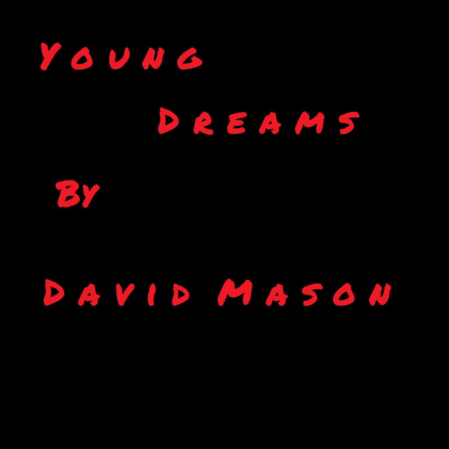 Young Dreams Audiobook, by David Mason