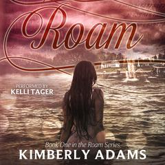 Roam Audiobook, by Kimberly Adams