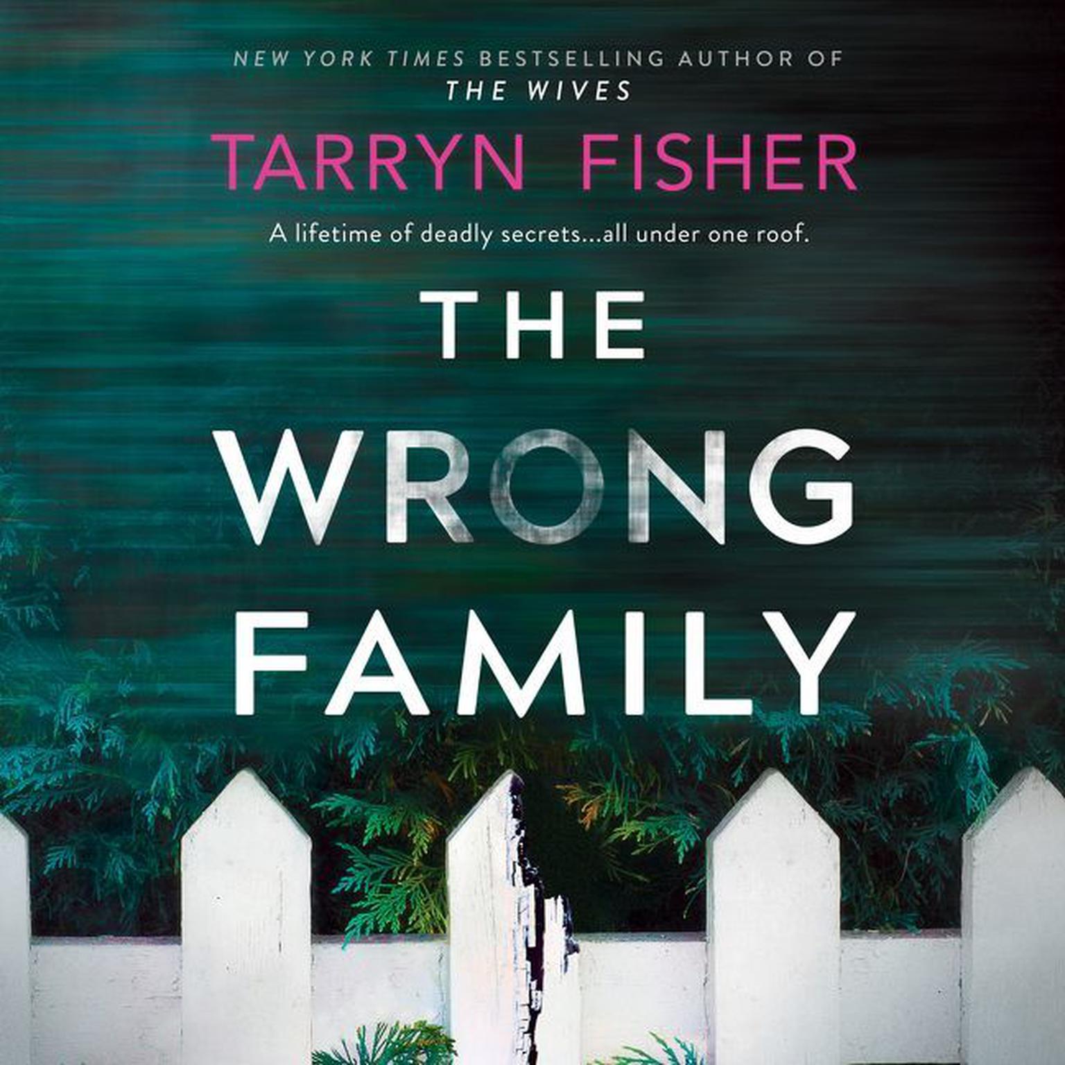 The Wrong Family: A Novel Audiobook, by Tarryn Fisher