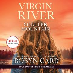 Shelter Mountain: A Virgin River Novel Audiobook, by Robyn Carr