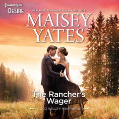 The Rancher's Wager Audiobook, by Maisey Yates