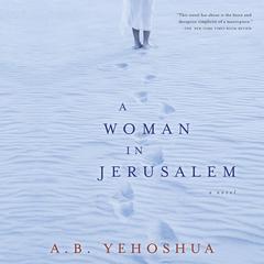 A Woman In Jerusalem: A Novel Audibook, by A. B. Yehoshua