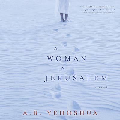 A Woman In Jerusalem: A Novel Audibook, by A. B. Yehoshua