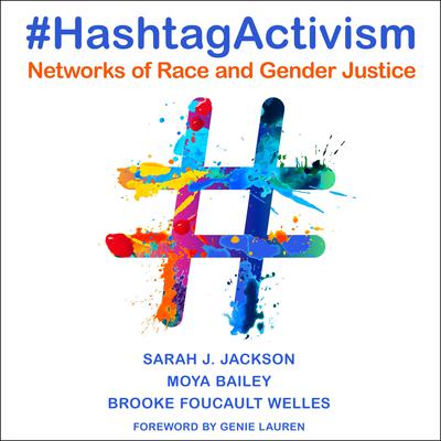 #HashtagActivism: Networks of Race and Gender Justice Audiobook, by Brooke Foucault Welles