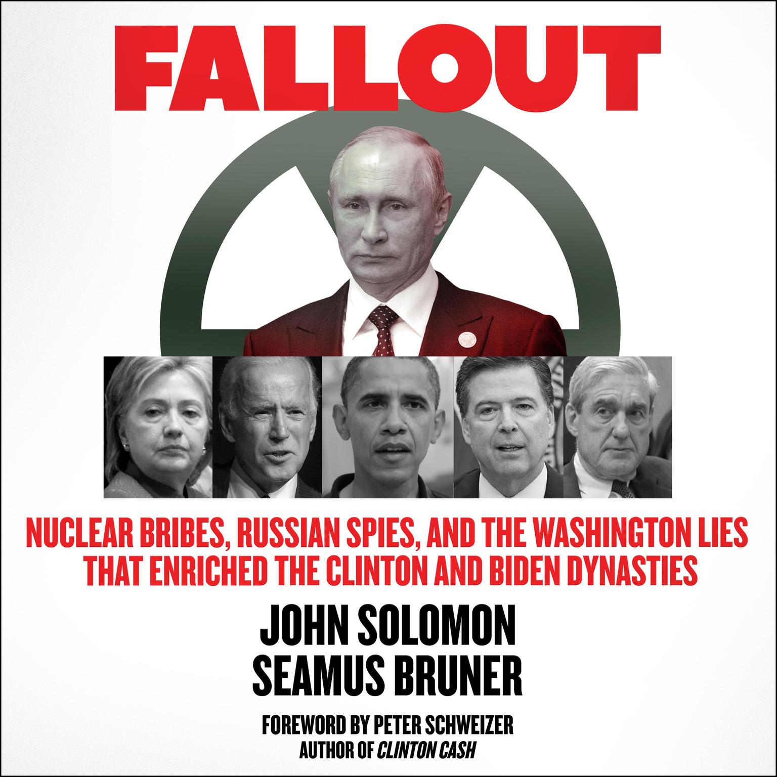 Fallout: Nuclear Bribes, Russian Spies, and the Washington Lies that Enriched the Clinton and Biden Dynasties Audiobook, by John Solomon