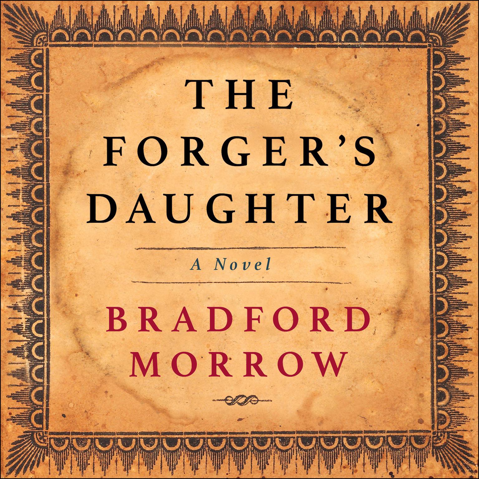 The Forgers Daughter Audiobook, by Bradford Morrow