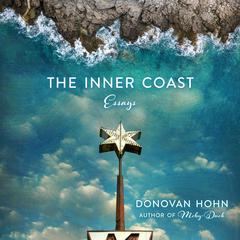 The Inner Coast: Essays Audiobook, by Donovan Hohn