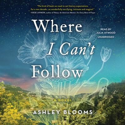 Where I Can’t Follow: A Novel Audiobook, by Ashley Blooms