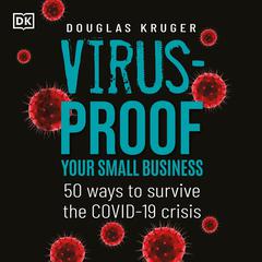 Virus-proof Your Small Business: 50 ways to survive the Covid-19 crisis Audiobook, by Douglas Kruger