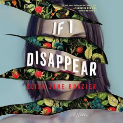 If I Disappear Audiobook, by Eliza Jane Brazier