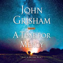 A Time for Mercy: A Novel Audiobook, by 
