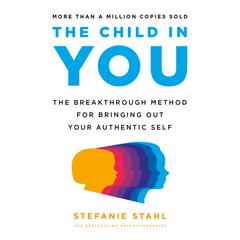 The Child in You Audiobook, by Stefanie Stahl