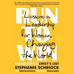 Run to Win: Lessons in Leadership for Women Changing the World Audiobook, by Christina Reynolds