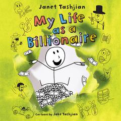 My Life as a Billionaire Audiobook, by Janet Tashjian