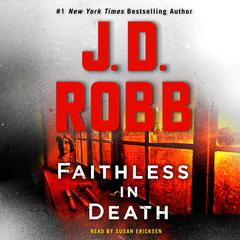Faithless in Death: An Eve Dallas Novel Audiobook, by J. D. Robb