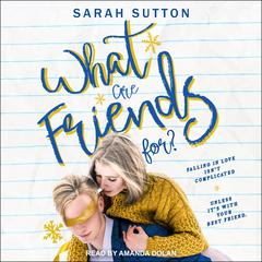 What Are Friends For? Audiobook, by Sarah Sutton