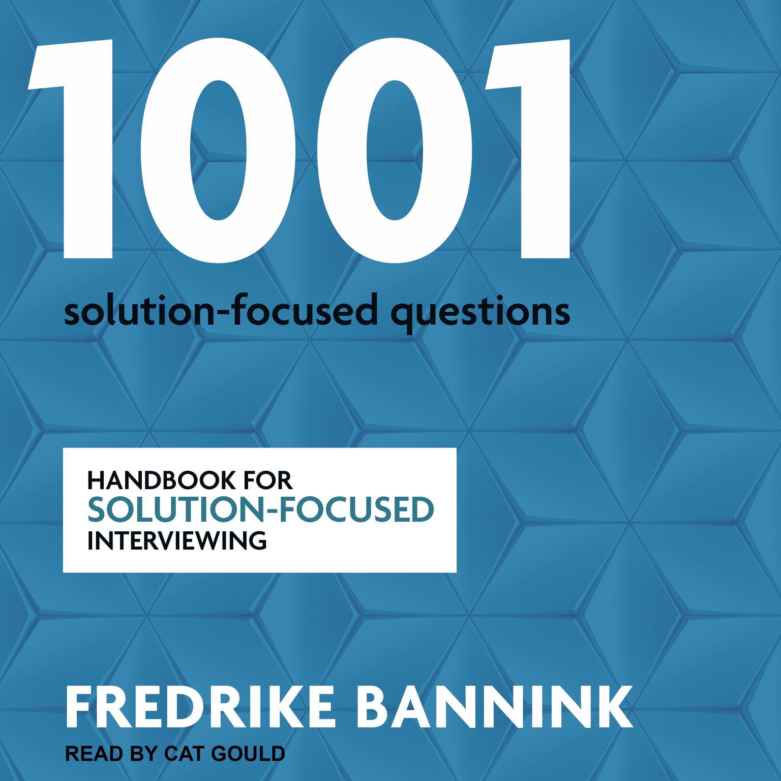 1001 Solution-Focused Questions: Handbook for Solution-Focused Interviewing Audiobook, by Fredrike Bannink