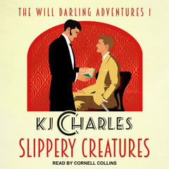 Slippery Creatures Audiobook, by KJ Charles