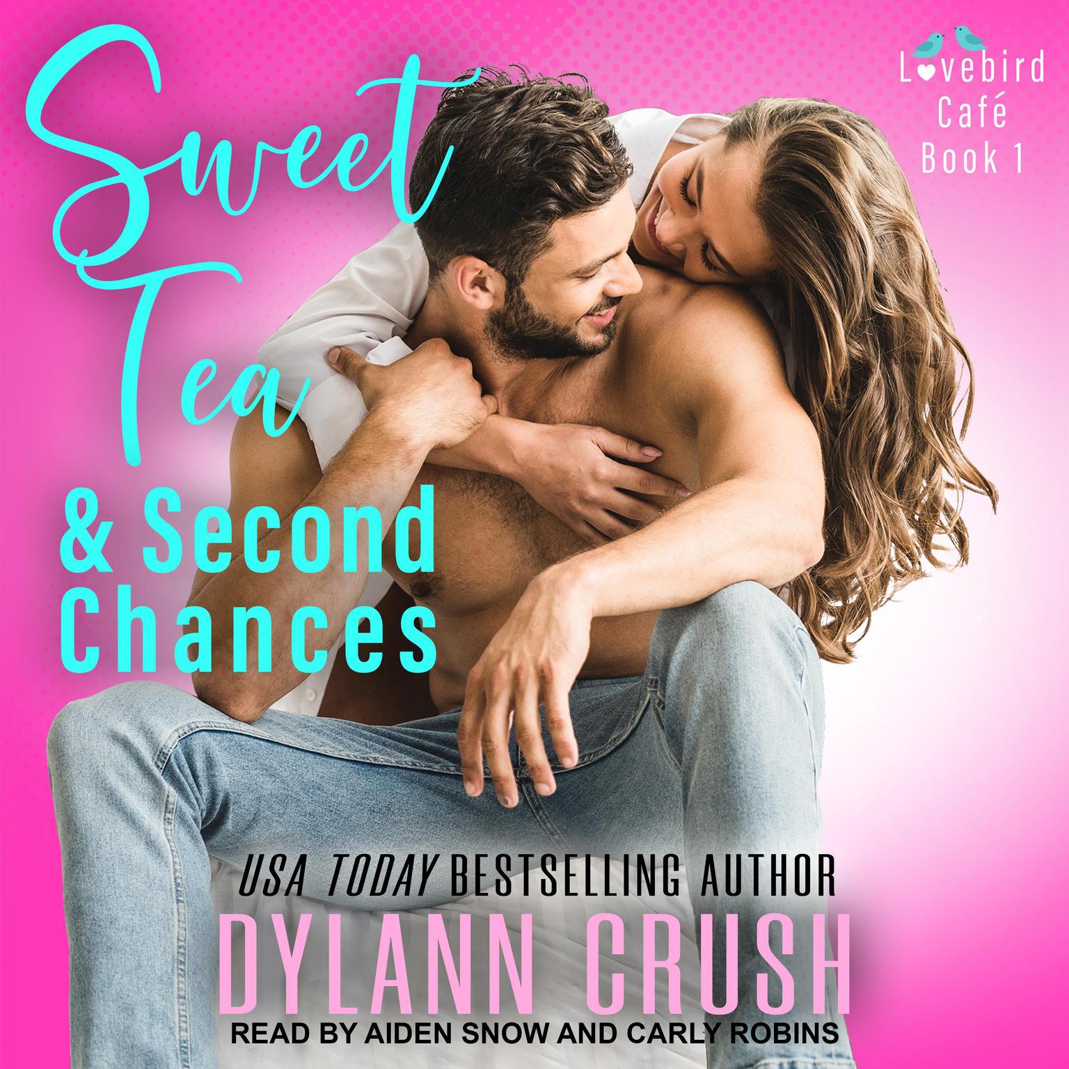Sweet Tea & Second Chances Audiobook, by Dylann Crush