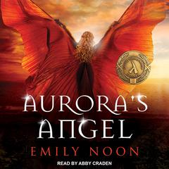 Aurora's Angel Audiobook, by Emily Noon