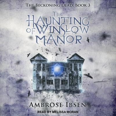 The Haunting of Winslow Manor Audiobook, by 