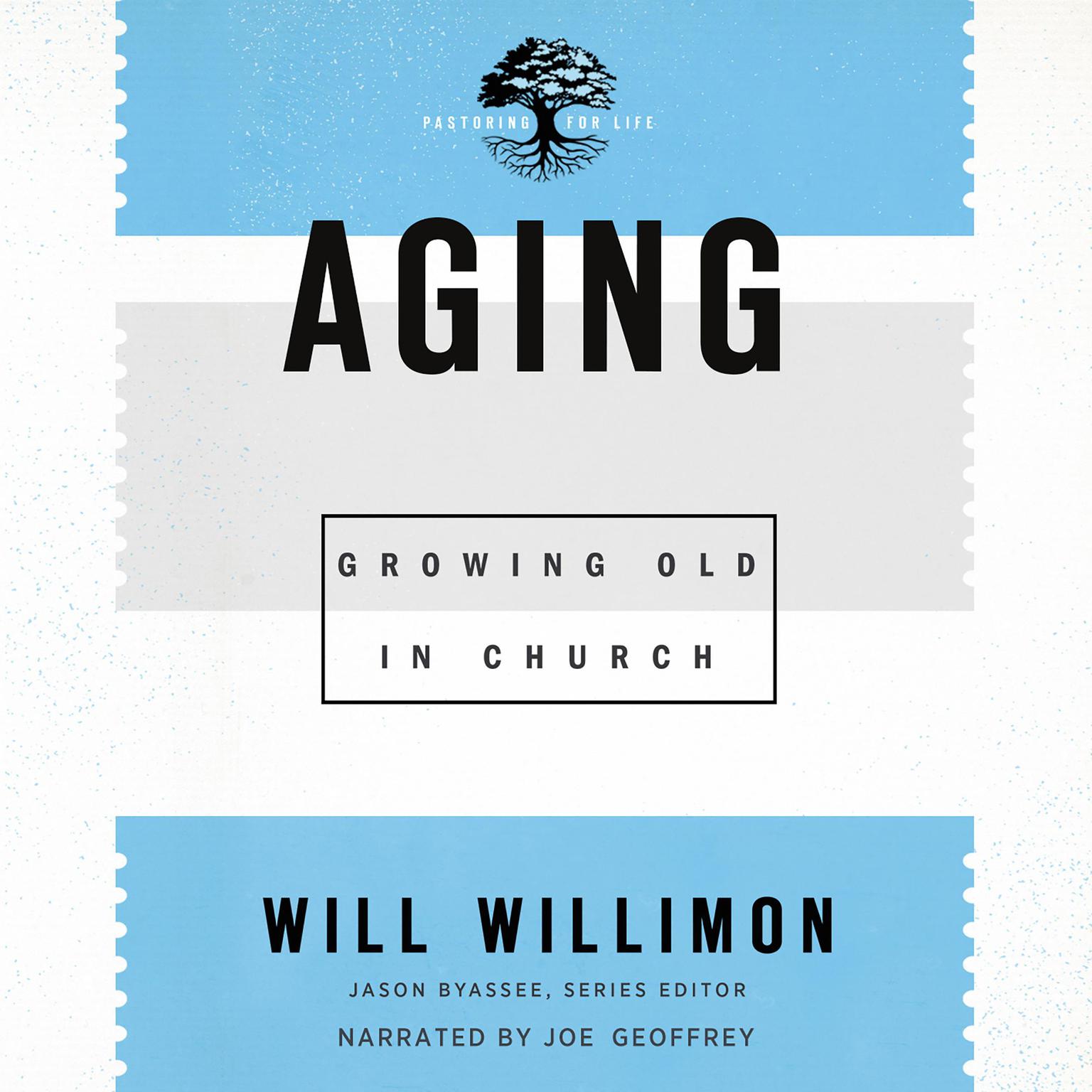 Aging: Growing Old in Church Audiobook, by Will Willimon
