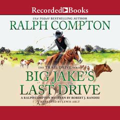 Ralph Compton Big Jake's Last Drive Audiobook, by 