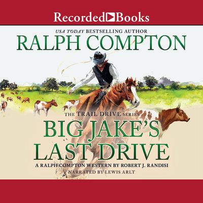 Ralph Compton Big Jakes Last Drive Audiobook, by Robert J. Randisi