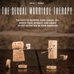 The Sexual Marriage Therapy Audiobook, by June T. Noble