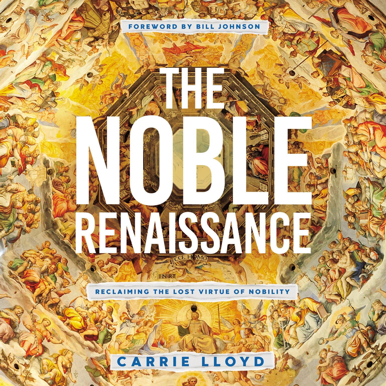 The Noble Renaissance: Reclaiming the Lost Virtue of Nobility Audiobook, by Carrie Lloyd